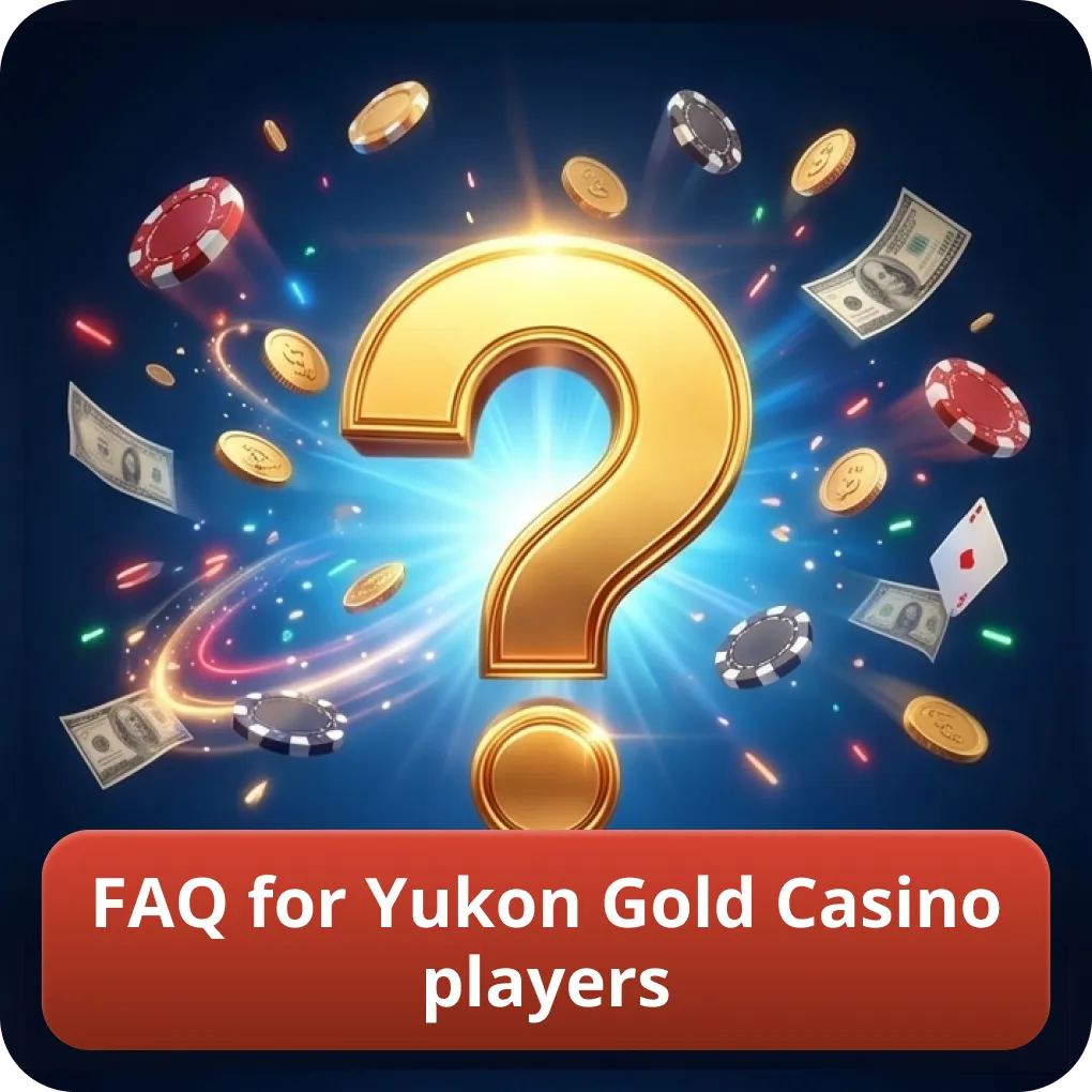 FAQ for Yukon Gold Casino players