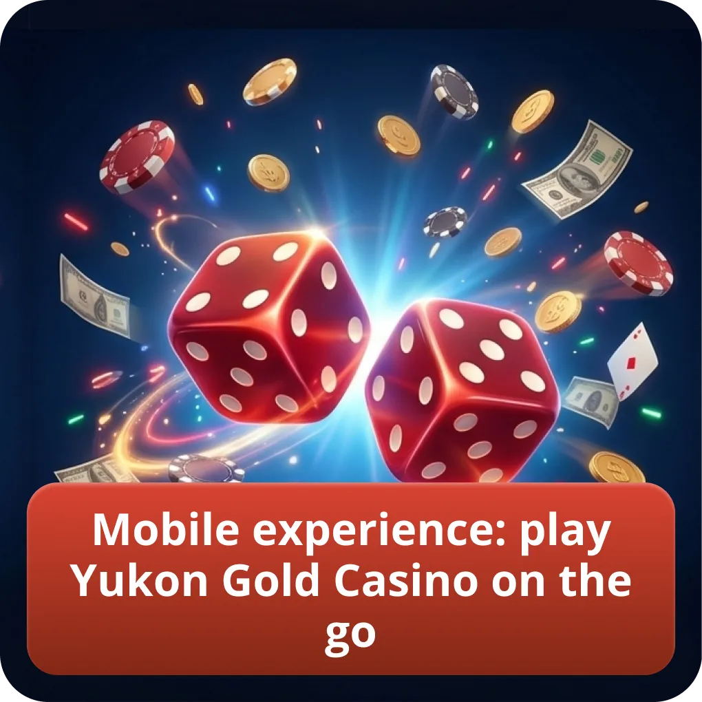 Mobile experience: play Yukon Gold Casino on the go